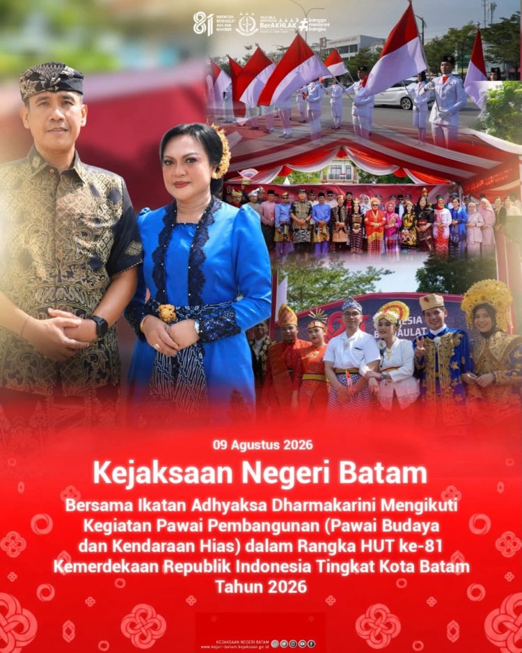 Pawai Pembangunan HUT ke-81 RI di Batam Meriah, Kajari Batam dan Ketua IAD Ikut Semarakkan Pawai Budaya