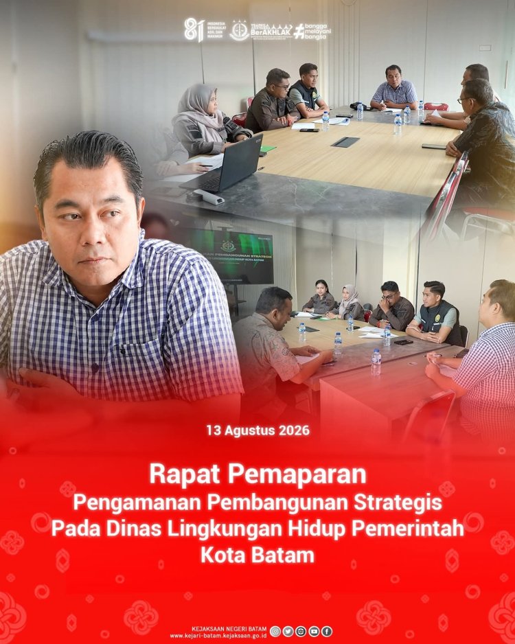 Kejari Batam Perkuat Pengamanan Pembangunan Strategis Dinas Lingkungan Hidup Pemko Batam