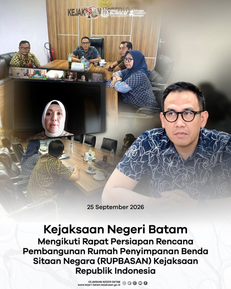 Kejari Batam Ikuti Rapat Persiapan Pembangunan Rupbasan Kejaksaan RI