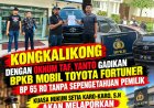 BPKB Fortuner Diduga Diagunkan Tanpa Sepengetahuan Pemilik, Kuasa Hukum Akan Laporkan Yanto dan Oknum TAF