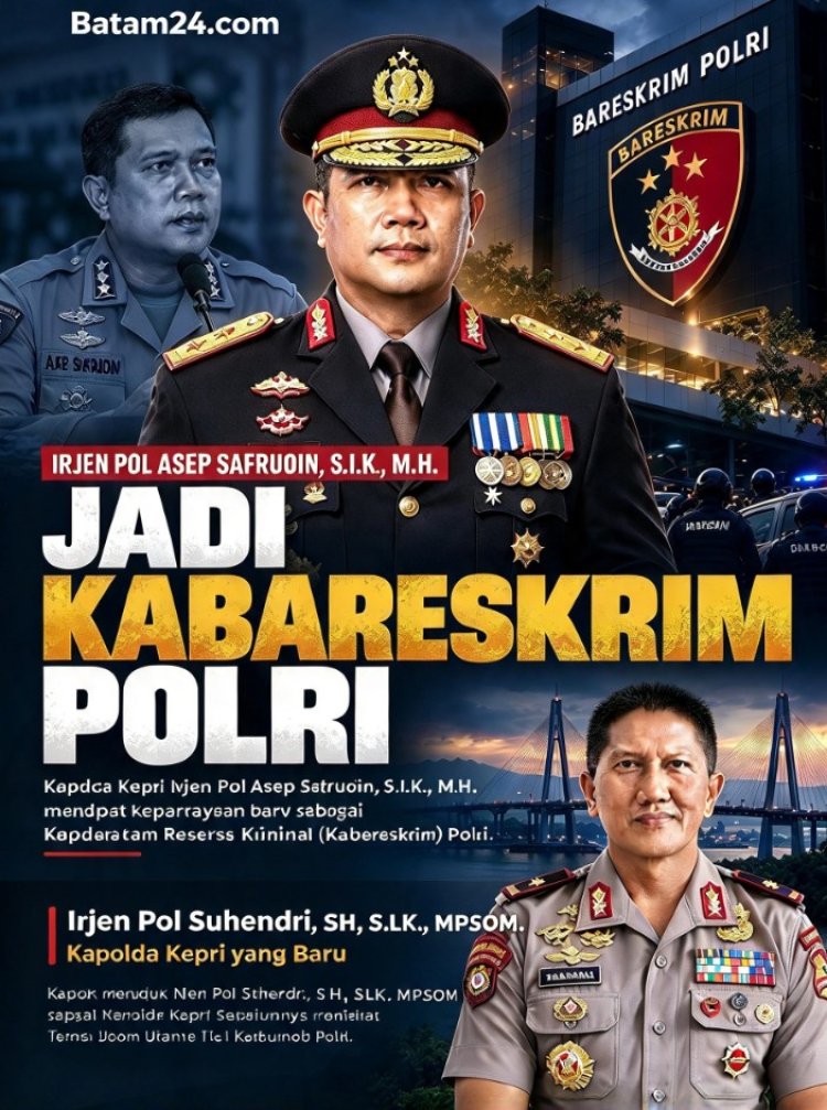 Asep Safrudin Dipercaya Jadi Kabareskrim Polri, Suhendri Ditunjuk sebagai Kapolda Kepri