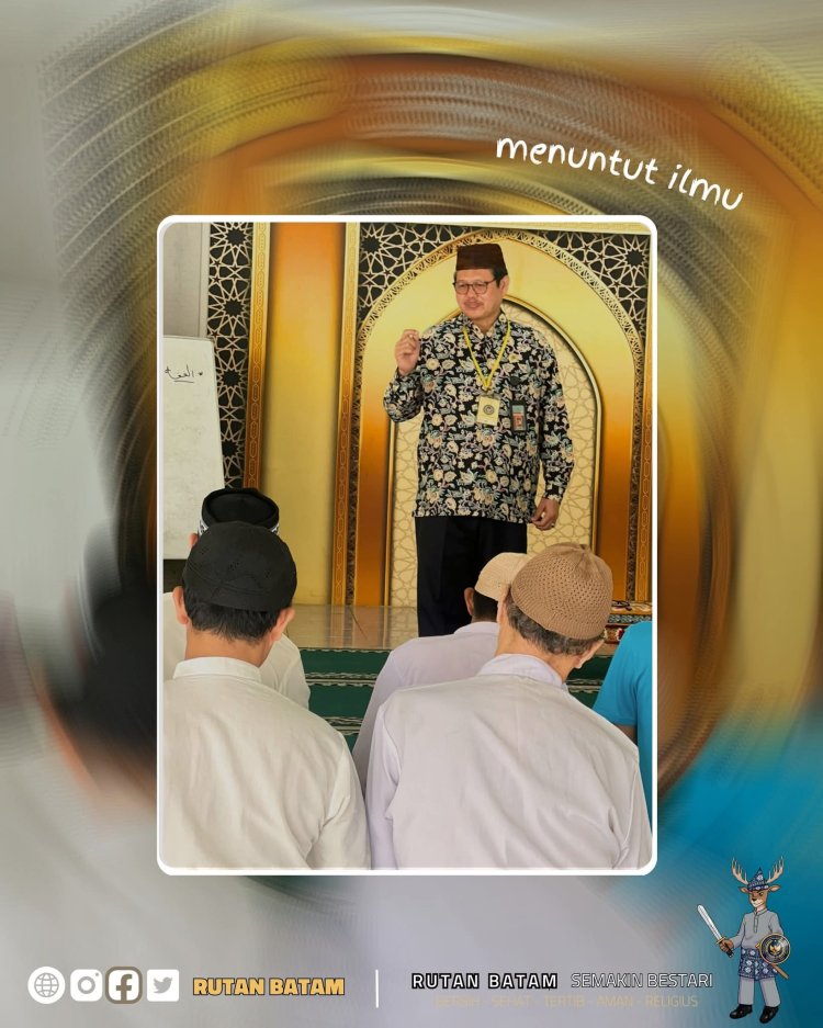 Rutan Batam Gandeng Kemenag, Bekali Warga Binaan Kemampuan Jadi Imam, Bilal dan Khatib